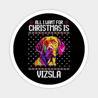 All I Want for Christmas is Vizsla - Christmas Gift for Dog Lover Magnet